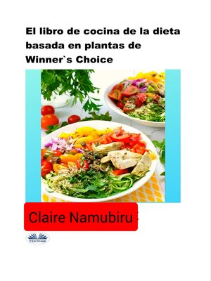 cover image of El Libro De Cocina De La Dieta Basada En Plantas De Winner's Choice